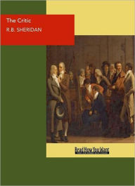 Title: The Critic, Author: Richard Brinsley Sheridan