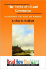 The Paths of Inland Commerce: A Chronicle of Trail, Road, and Waterway