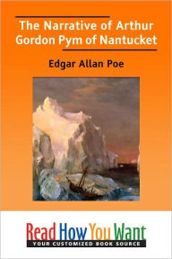 Title: The Narrative of Arthur Gordon Pym of Nantucket, Author: Edgar Allan Poe