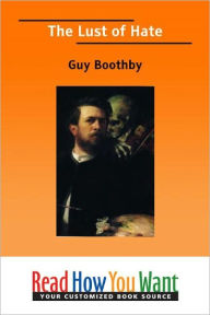 Title: The Lust of Hate, Author: Guy Boothby