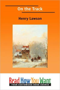 Title: On the Track, Author: Henry Lawson