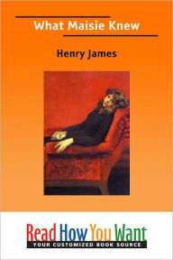 Title: What Maisie Knew, Author: Henry James