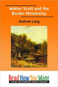 Title: Walter Scott and the Border Minstrelsy, Author: Andrew Lang