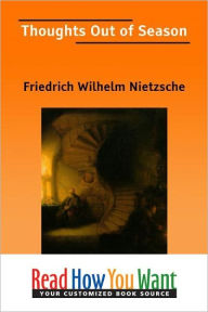 Title: Thoughts Out of Season: Part One, Author: Friedrich Wilhelm Nietzsche