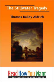 Title: The Stillwater Tragedy, Author: Thomas Bailey Aldrich