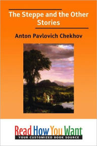 Title: The Steppe and the Other Stories, Author: Anton Chekhov