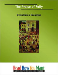 Title: The Praise of Folly, Author: Desiderius Erasmus