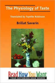 Title: The Physiology of Taste: Translated by Fayette Robinson, Author: Jean Anthelme Brillat-Savarin