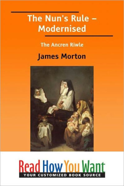 The Nun's Rule: Modernised the Ancren Riwle