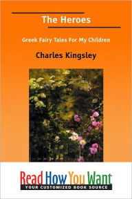 Title: The Heroes or Greek Fairy Tales for My Children, Author: Charles Kingsley