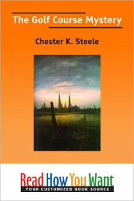 Title: The Golf Course Mystery, Author: Chester K. Steele