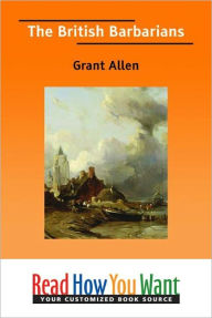 Title: The British Barbarians, Author: Grant Allen