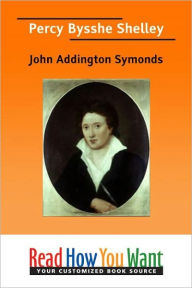 Title: Percy Bysshe Shelley, Author: John Addington Symonds