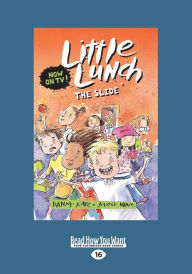 Title: The Slide: Little Lunch series (Large Print 16pt), Author: Danny Katz