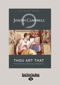 Title: Thou Art That: Transforming Religious Metaphor, Author: Joseph Campbell
