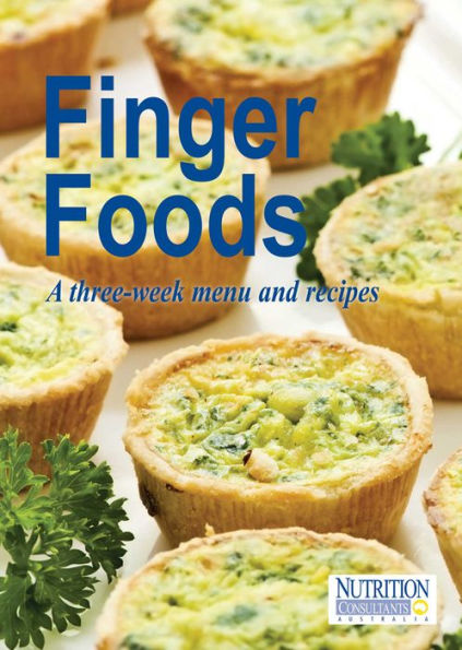 Finger Foods: A Three-week Menu & Recipes (Metric Edition)