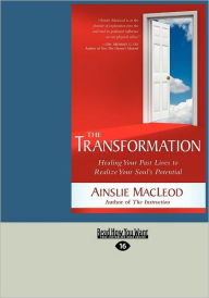 Title: The Transformation: Healing Your Past Lives to Realize Your Soul's Potential (Large Print 16pt), Author: Ainslie MacLeod