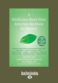 Title: A Mindfulness-Based Stress Reduction Workbook for Anxiety (Large Print 16pt), Author: Bob Stahl