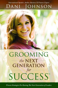 Title: Grooming the Next Generation for Success, Author: Dani Johnson