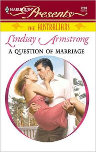 Title: A Question of Marriage, Author: Lindsay Armstrong