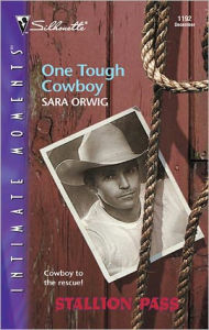 Title: One Tough Cowboy (Stallion Pass Series), Author: Sara Orwig