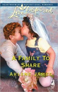 Title: A Family to Share, Author: Arlene James