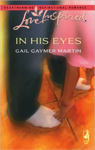 Title: In His Eyes, Author: Gail Gaymer Martin