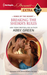 Title: Breaking the Sheikh's Rules, Author: Abby Green