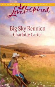 Title: Big Sky Reunion, Author: Charlotte Carter