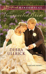 Title: The Unexpected Bride, Author: Debra Ullrick