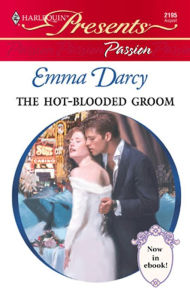 Title: The Hot-Blooded Groom, Author: Emma Darcy