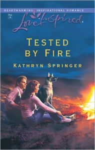 Title: Tested by Fire, Author: Kathryn Springer