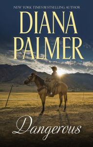 Title: Dangerous, Author: Diana Palmer