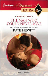 Title: The Man Who Could Never Love, Author: Kate Hewitt