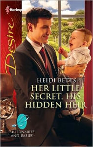 Title: Her Little Secret, His Hidden Heir, Author: Heidi Betts
