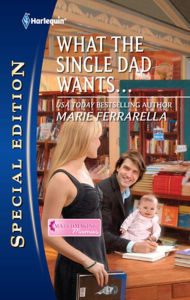 Title: What the Single Dad Wants..., Author: Marie Ferrarella