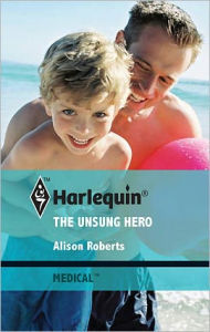 Title: The Unsung Hero, Author: Alison Roberts