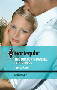 Title: The Doctor's Damsel in Distress, Author: Janice Lynn