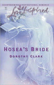 Title: Hosea's Bride, Author: Dorothy Clark