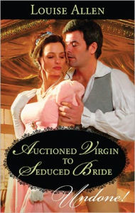 Title: Auctioned Virgin to Seduced Bride: A Regency Historical Romance, Author: Louise Allen