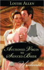 Auctioned Virgin to Seduced Bride: A Regency Historical Romance