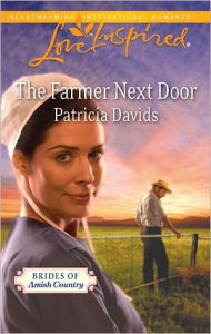 Title: The Farmer Next Door (Brides of Amish Country Series), Author: Patricia Davids