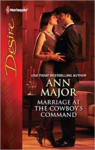 Title: Marriage at the Cowboy's Command, Author: Ann Major