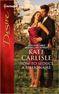 Title: How to Seduce a Billionaire, Author: Kate Carlisle