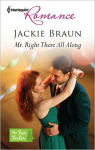 Title: Mr. Right There All Along, Author: Jackie Braun