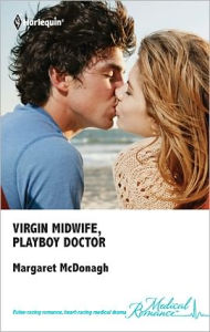 Title: Virgin Midwife, Playboy Doctor, Author: Margaret McDonagh