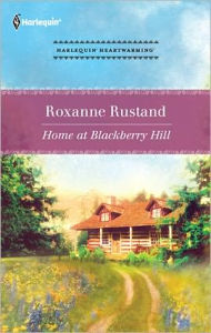 Title: Home at Blackberry Hill, Author: Roxanne Rustand