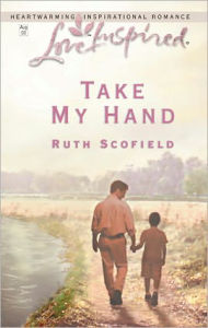 Title: Take My Hand, Author: Ruth Scofield