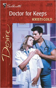 Title: Doctor for Keeps, Author: Kristi Gold