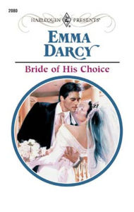 Title: Bride of His Choice, Author: Emma Darcy